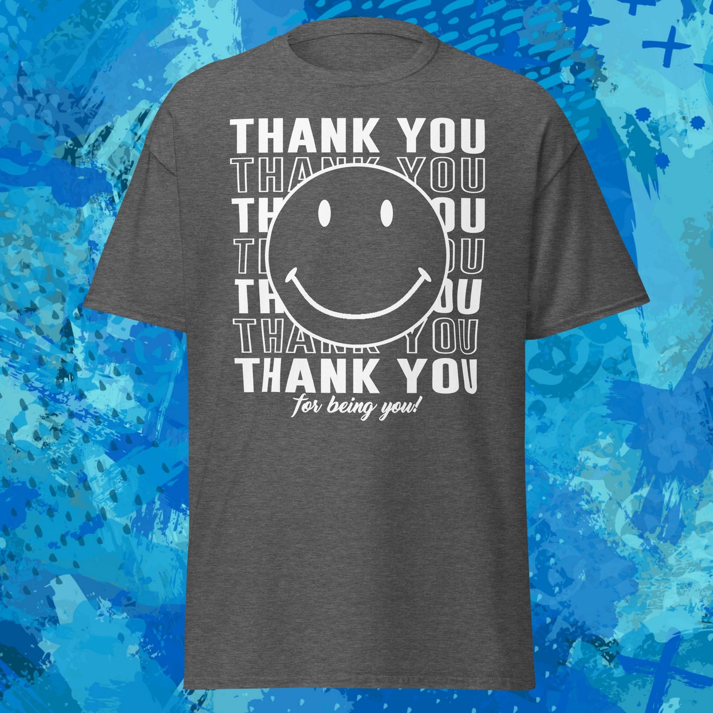 Thank You For Being You T-Shirt