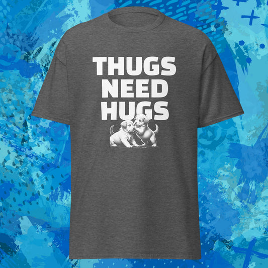 Thugs Need Hugs T-Shirt