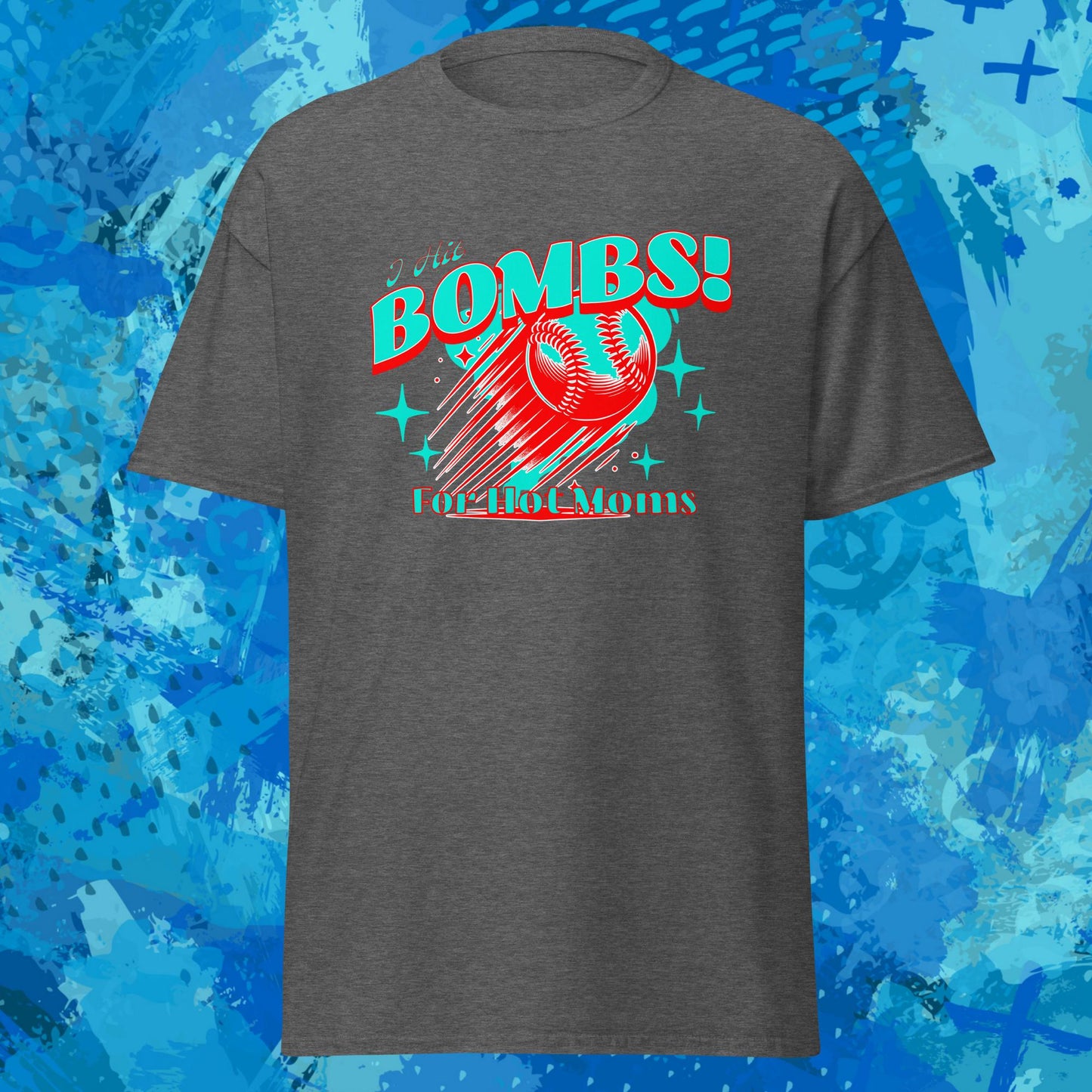 I Hit Bombs for Hot Moms Baseball T-Shirt