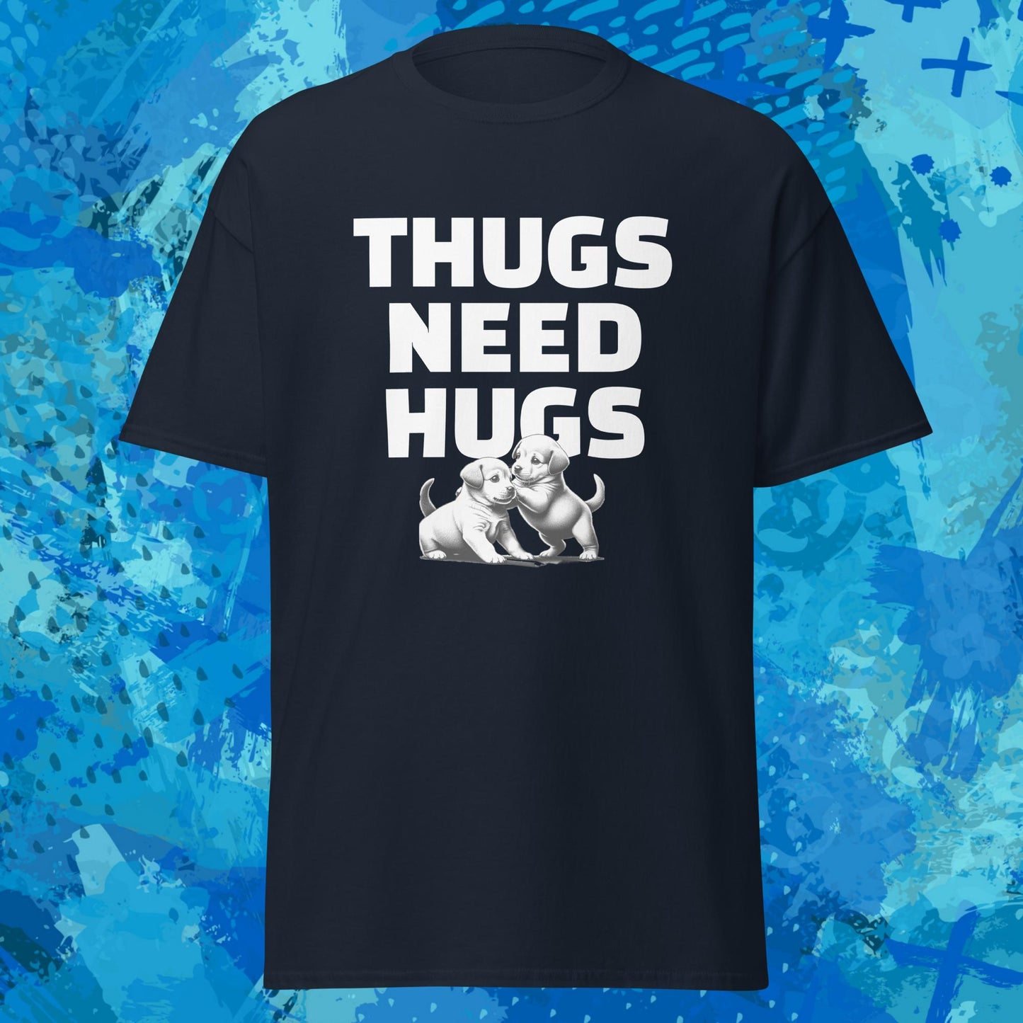 Thugs Need Hugs T-Shirt