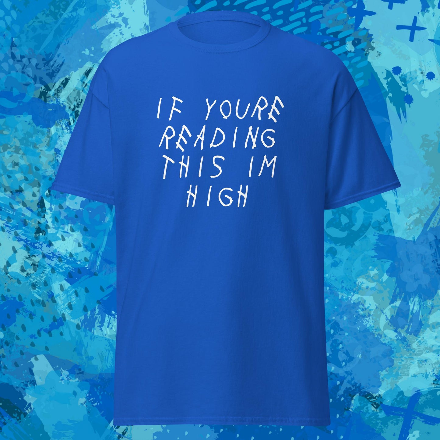 If Youre Reading This Im High T-Shirt