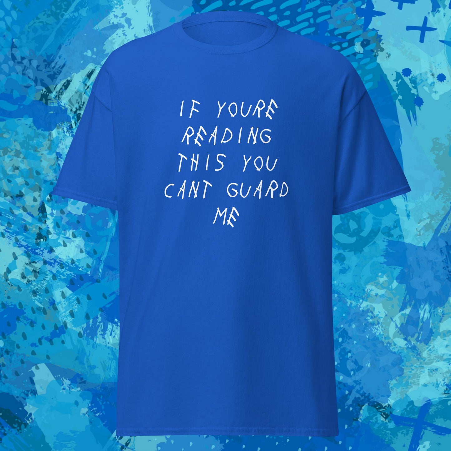 If Youre Reading This You Cant Guard Me T-Shirt