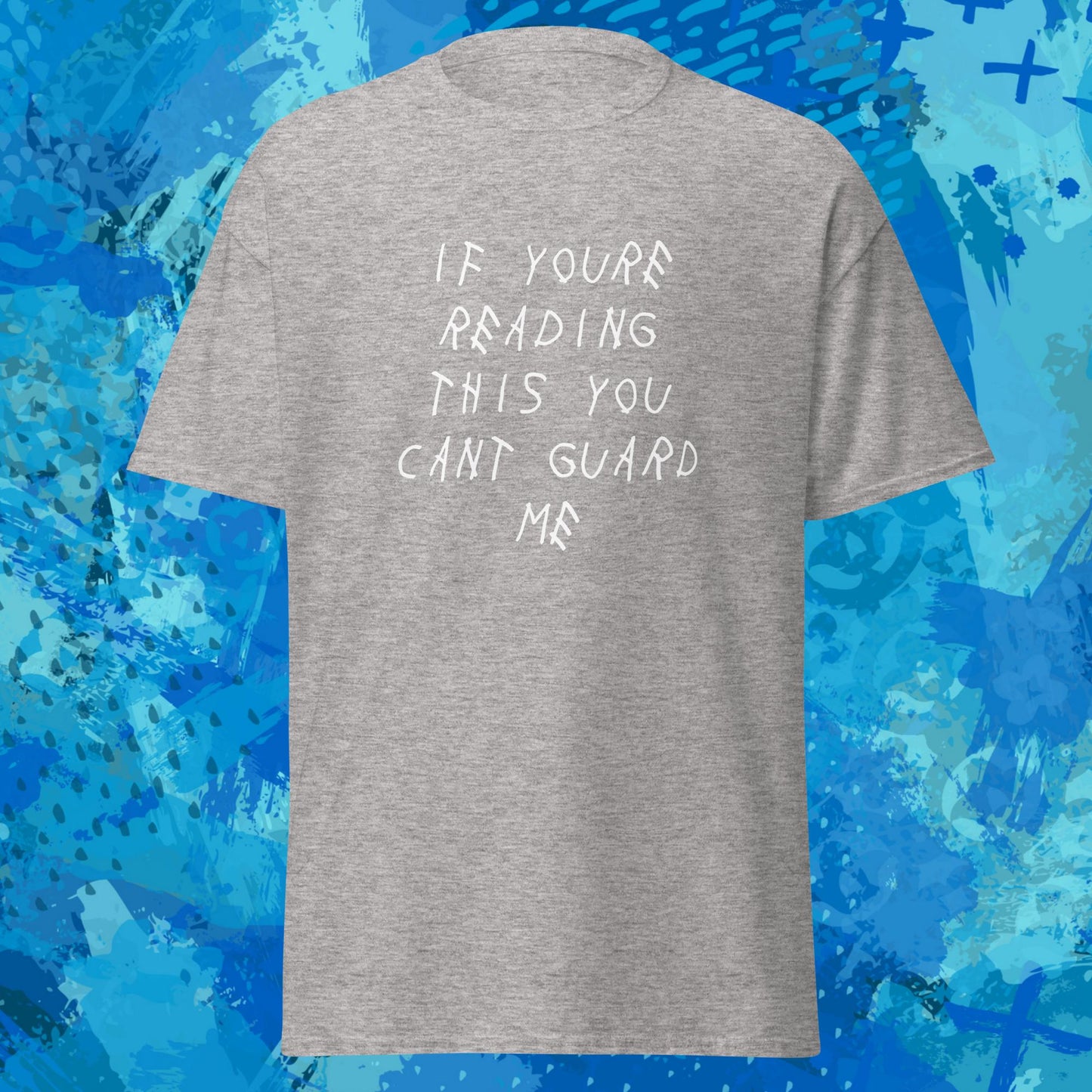 If Youre Reading This You Cant Guard Me T-Shirt