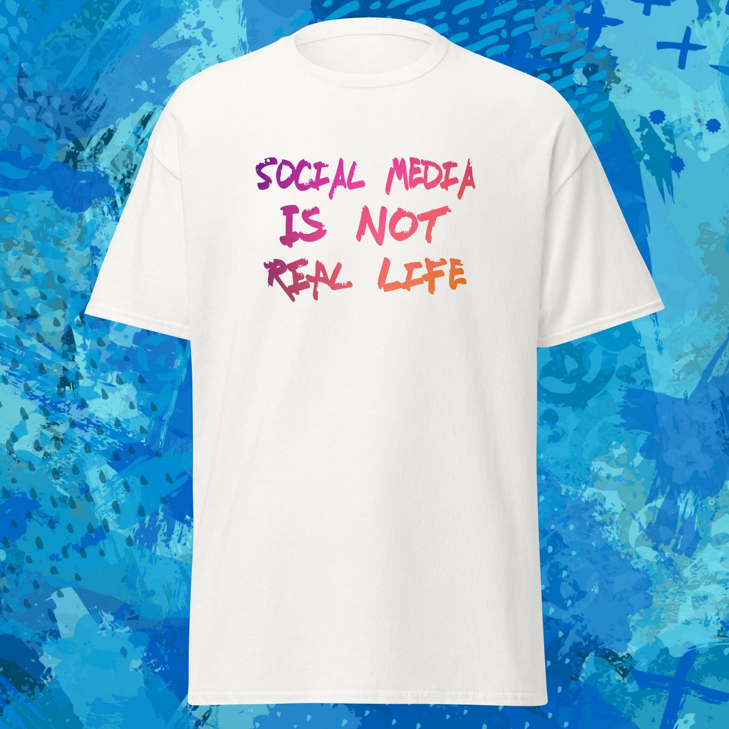 Social Media Is Not Real Life T-Shirt